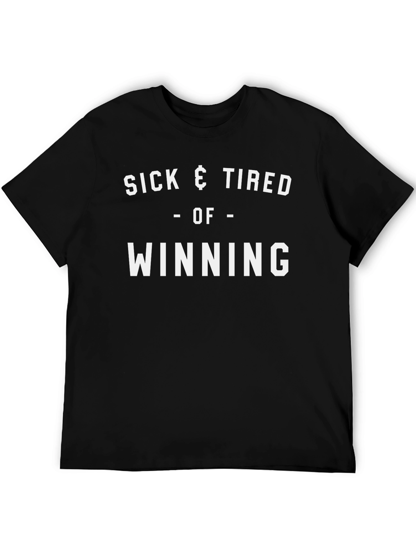 Sick & Tired of Winning Graphic Tee