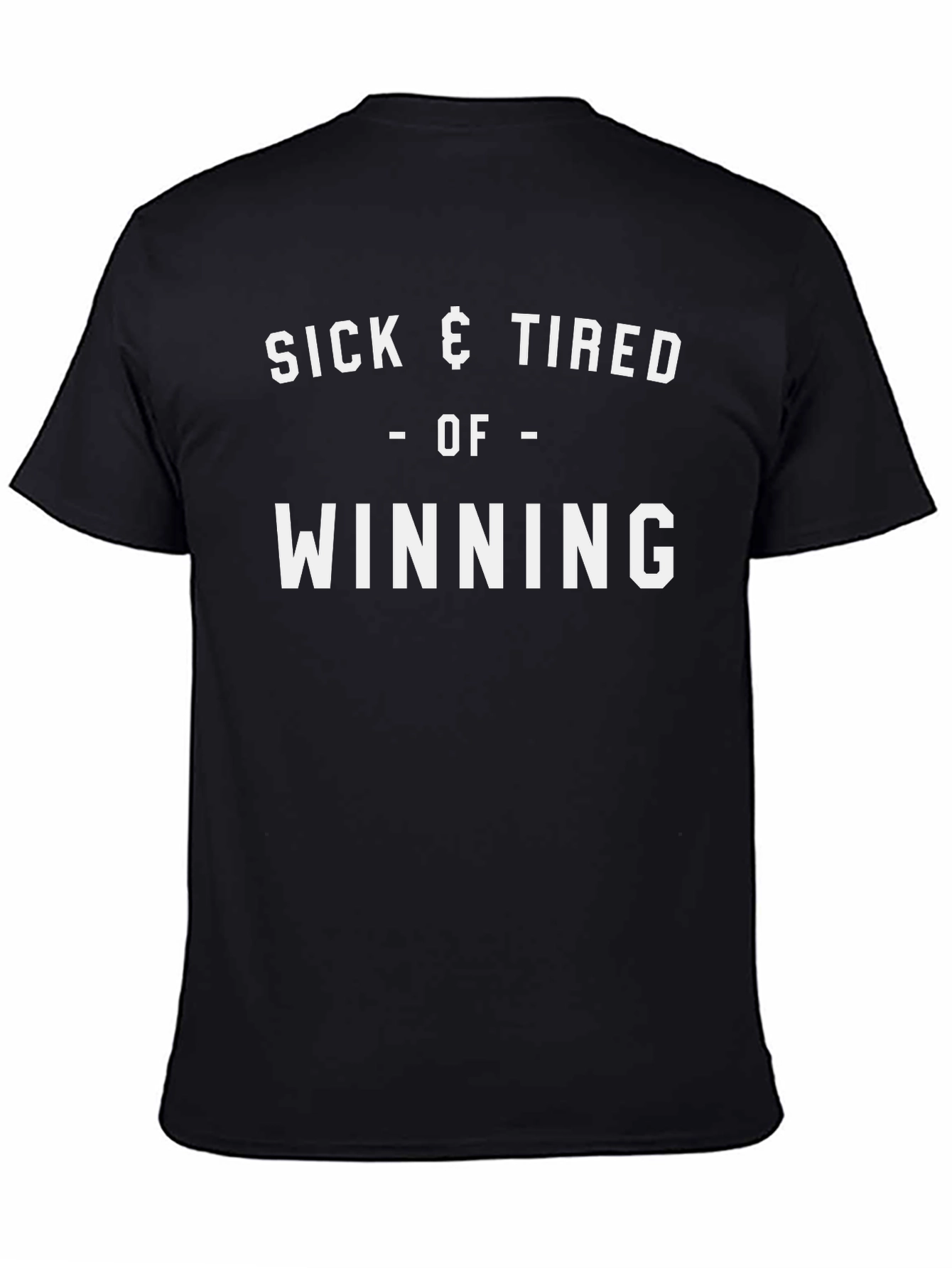 Sick & Tired of Winning Graphic Tee