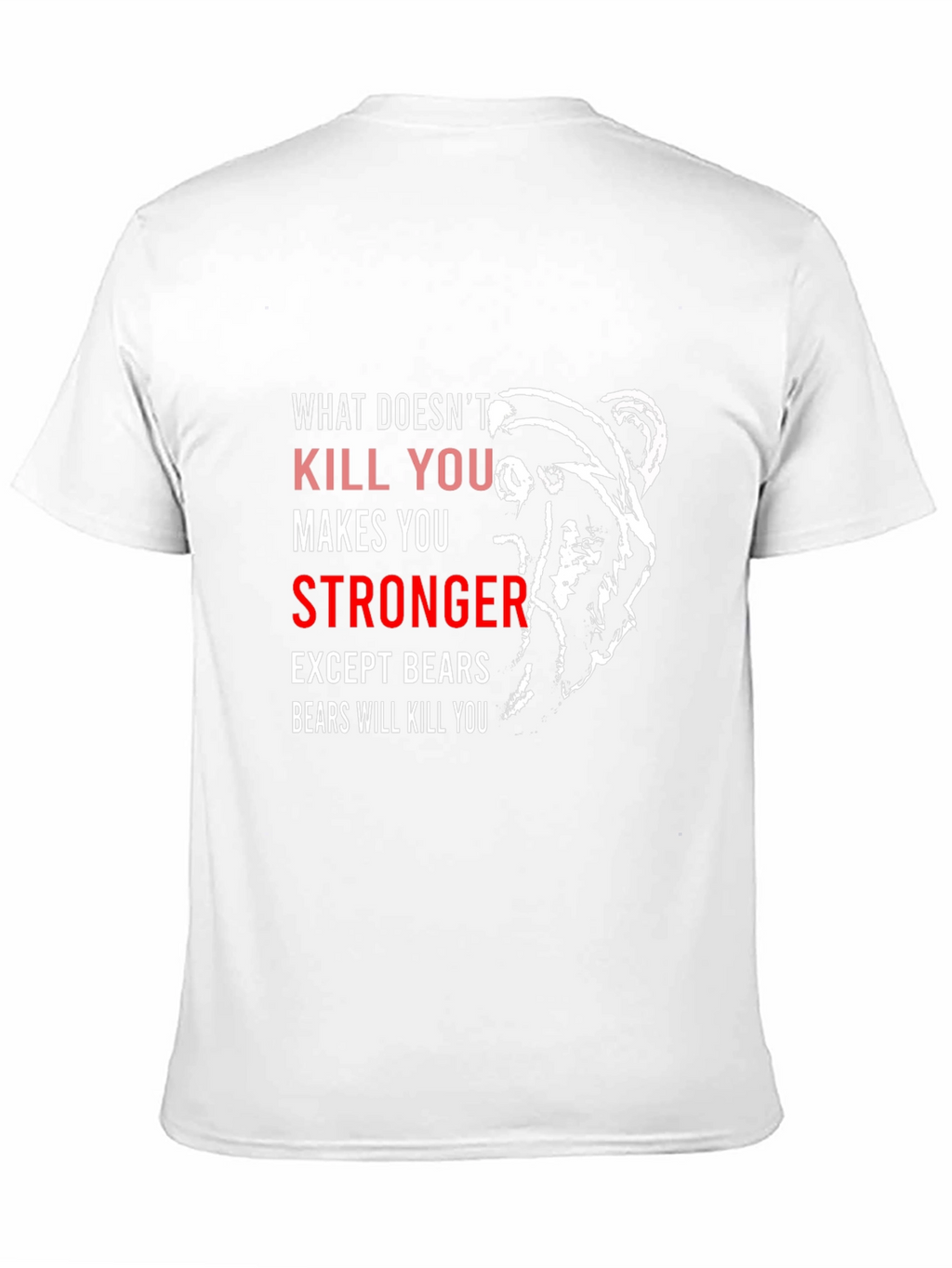 Funny Bear T-Shirt - What Doesnt Kill You