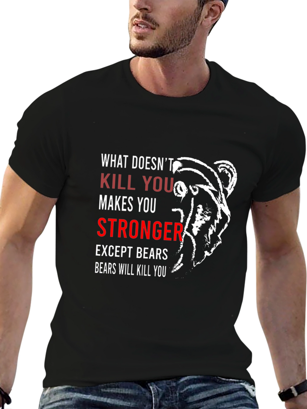 Funny Bear T-Shirt - What Doesnt Kill You