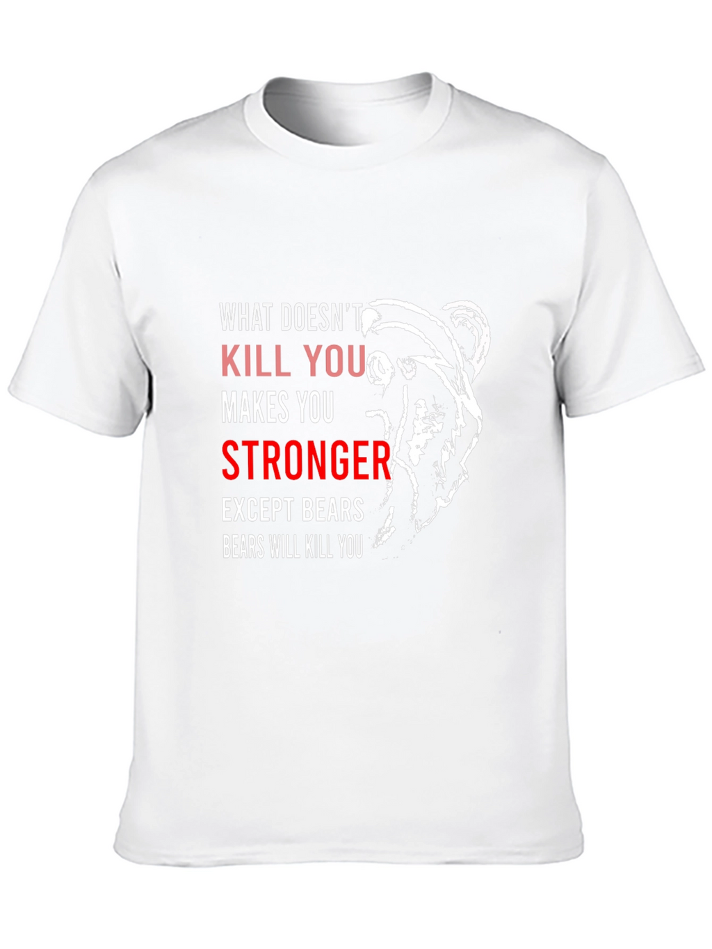 Funny Bear T-Shirt - What Doesnt Kill You