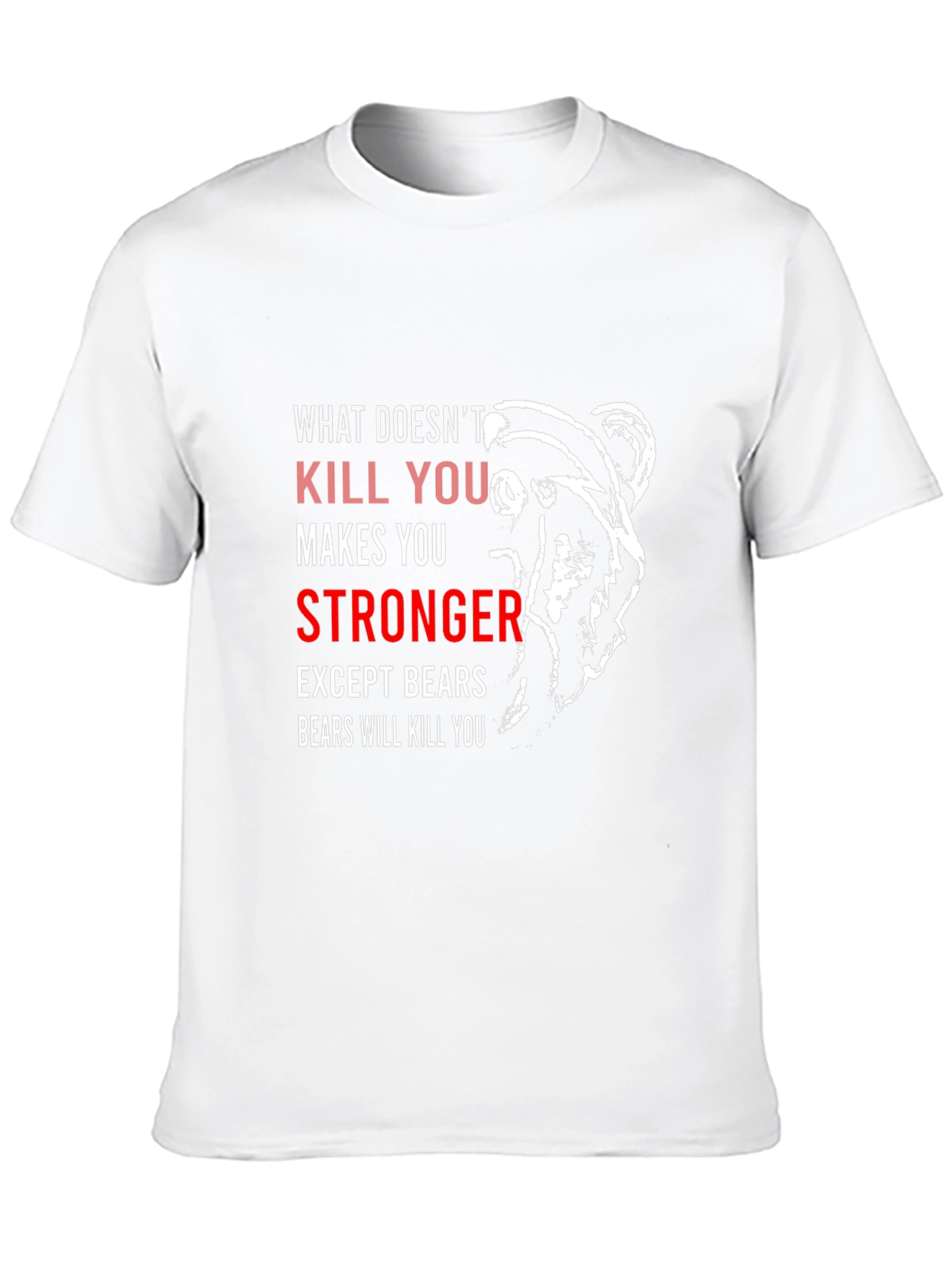 Funny Bear T-Shirt - What Doesnt Kill You