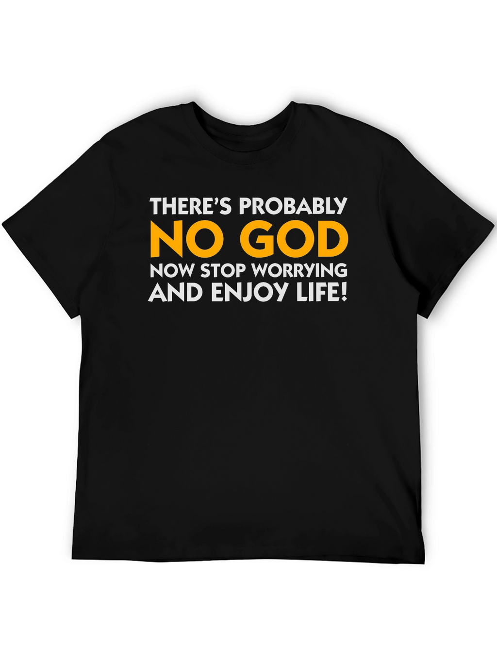 Atheist Humor T-Shirt - Theres Probably No God