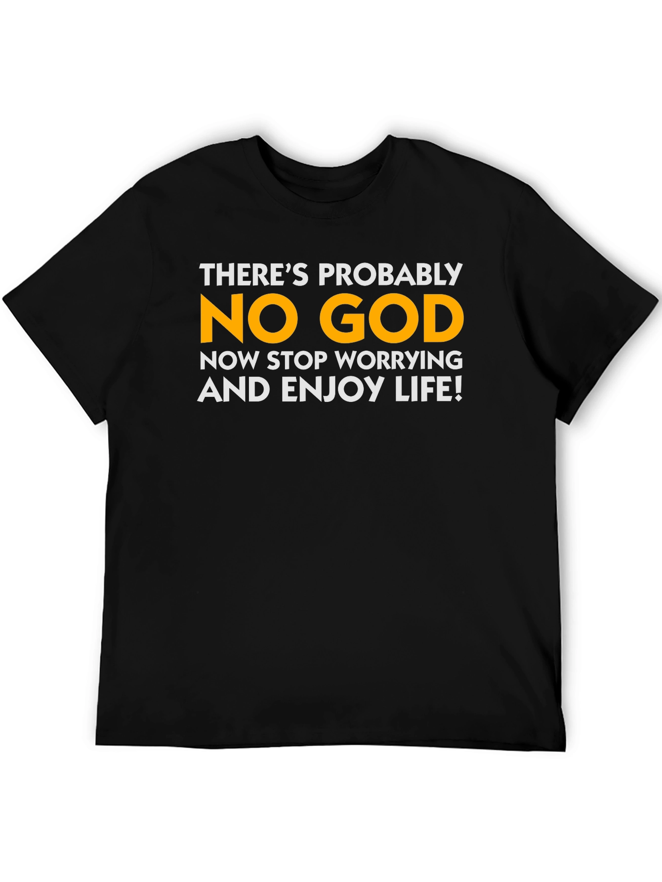 Atheist Humor T-Shirt - Theres Probably No God