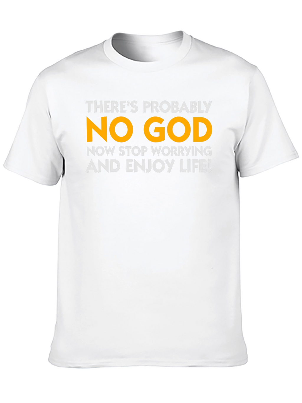 Atheist Humor T-Shirt - Theres Probably No God