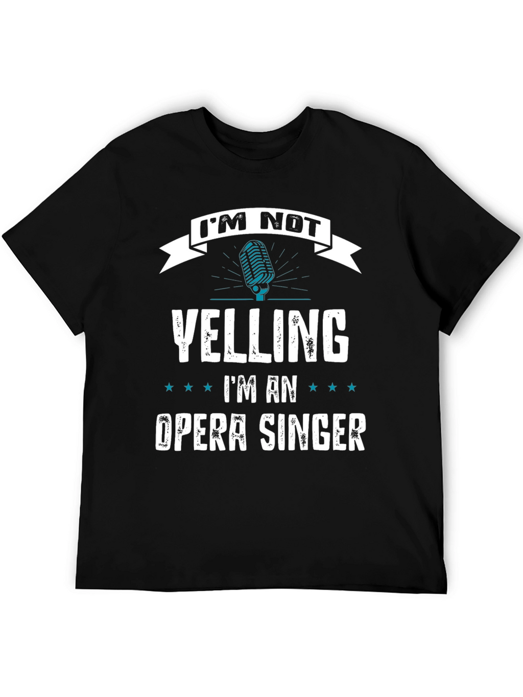 Opera Singer T-Shirt - Im Not Yelling Funny Gift