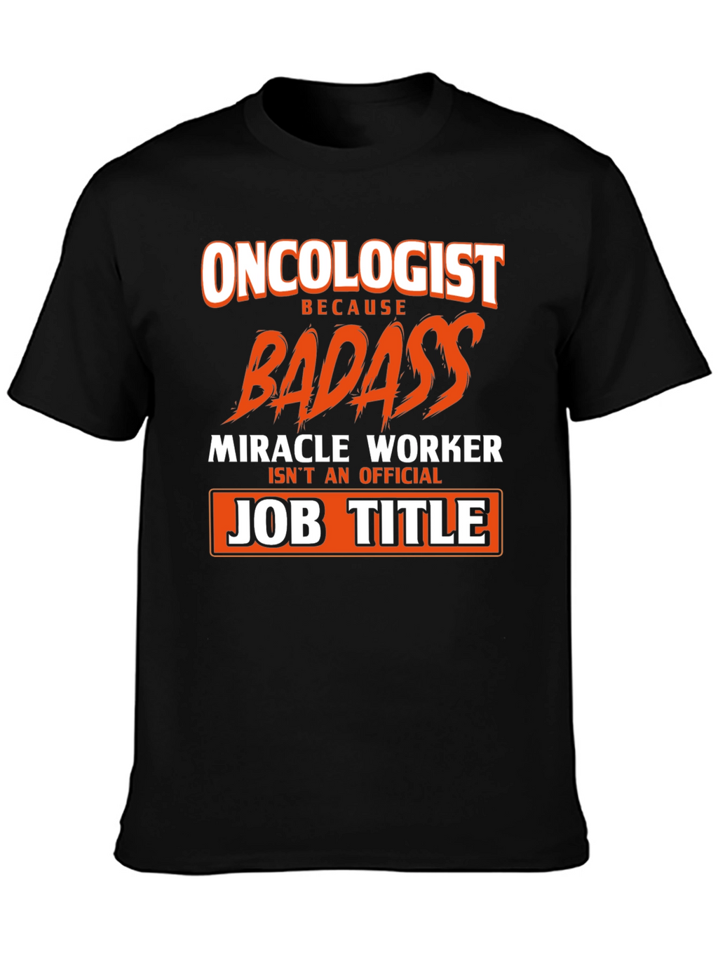 Oncologist Badass Graphic Tee