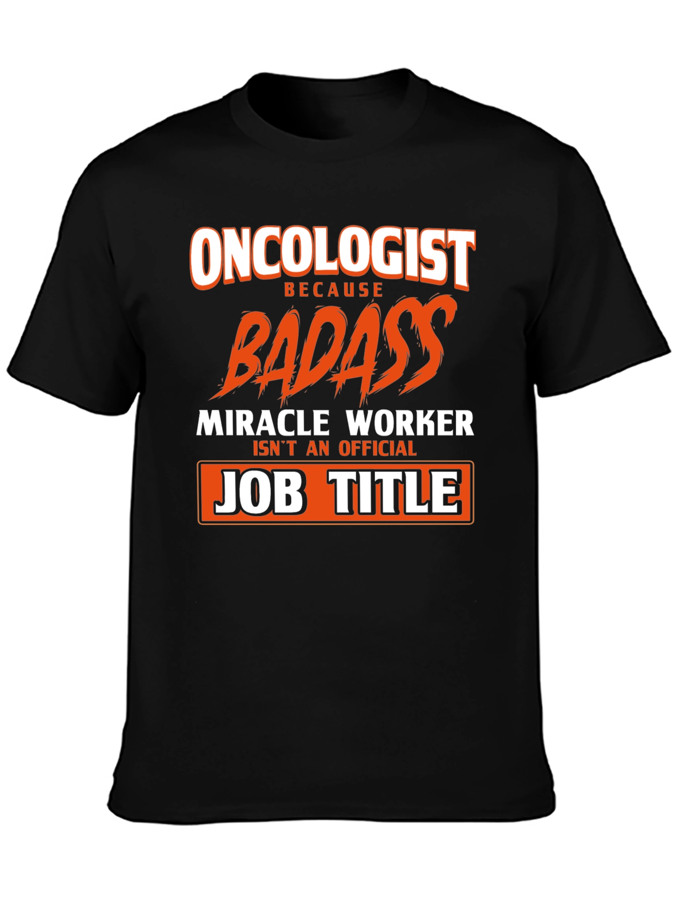 Oncologist Badass Graphic Tee