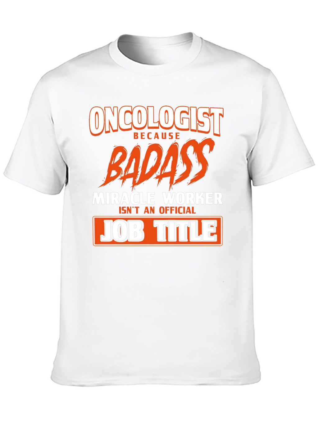 Oncologist Badass Graphic Tee