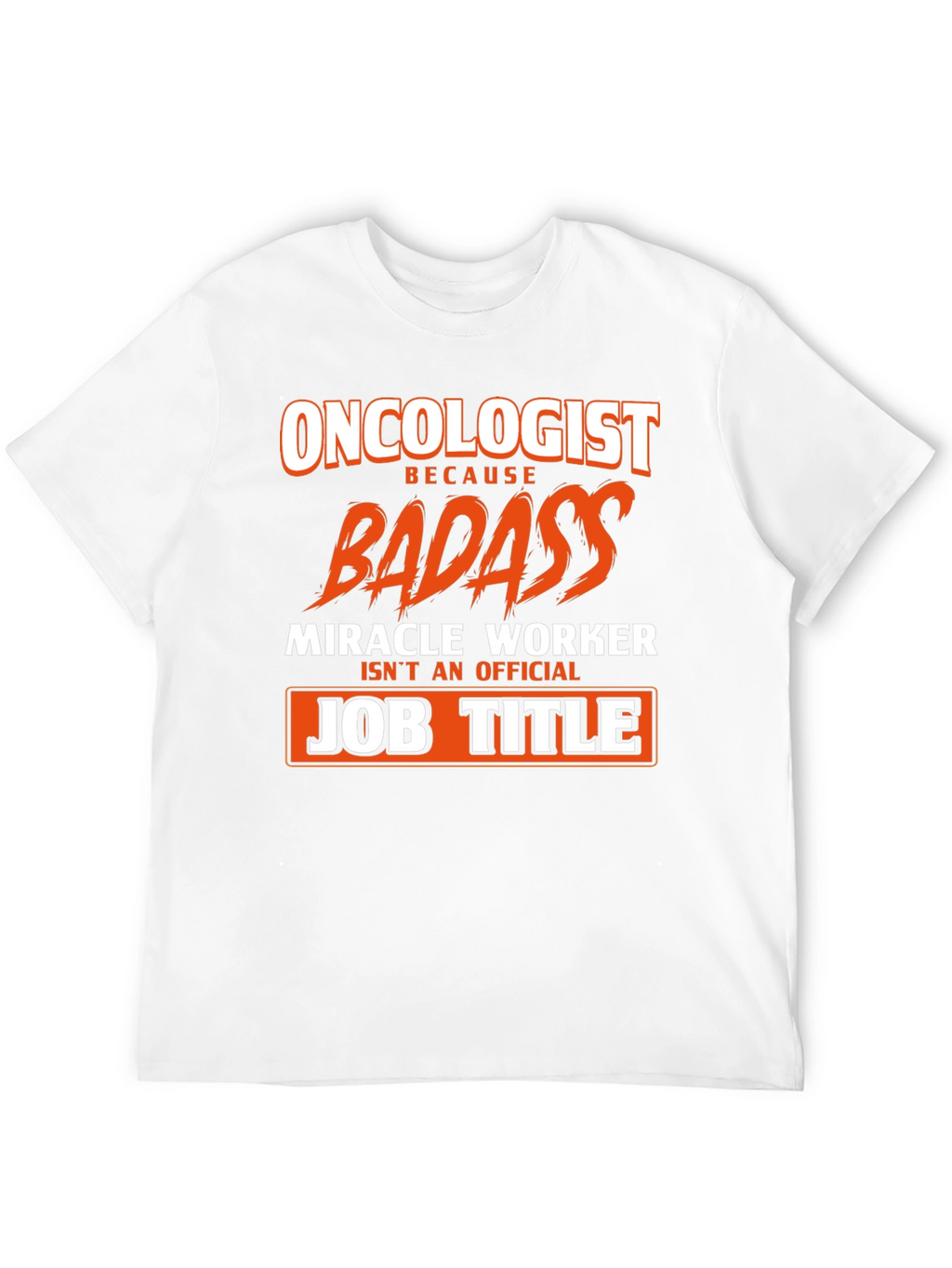 Oncologist Badass Graphic Tee