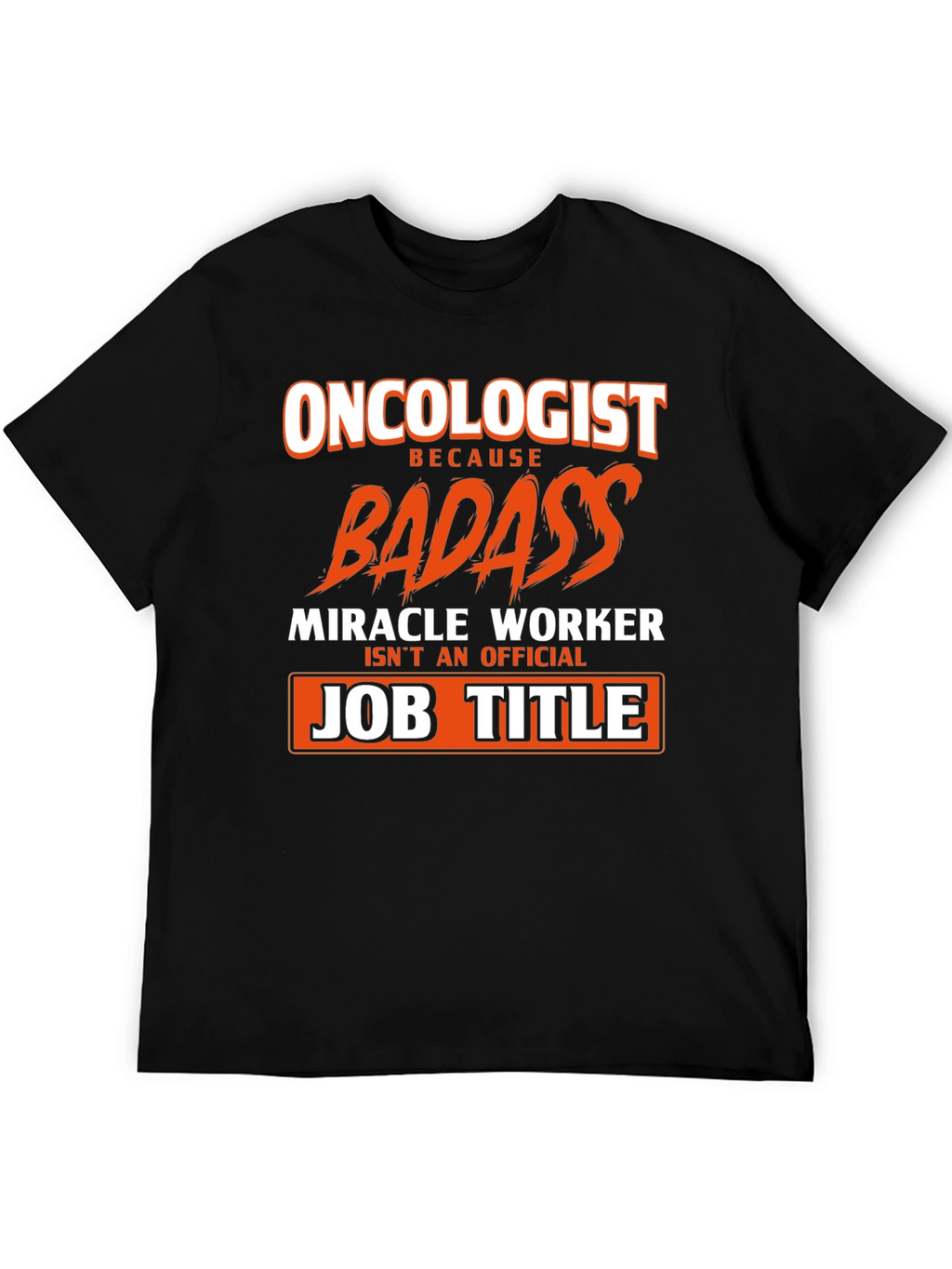 Oncologist Badass Graphic Tee