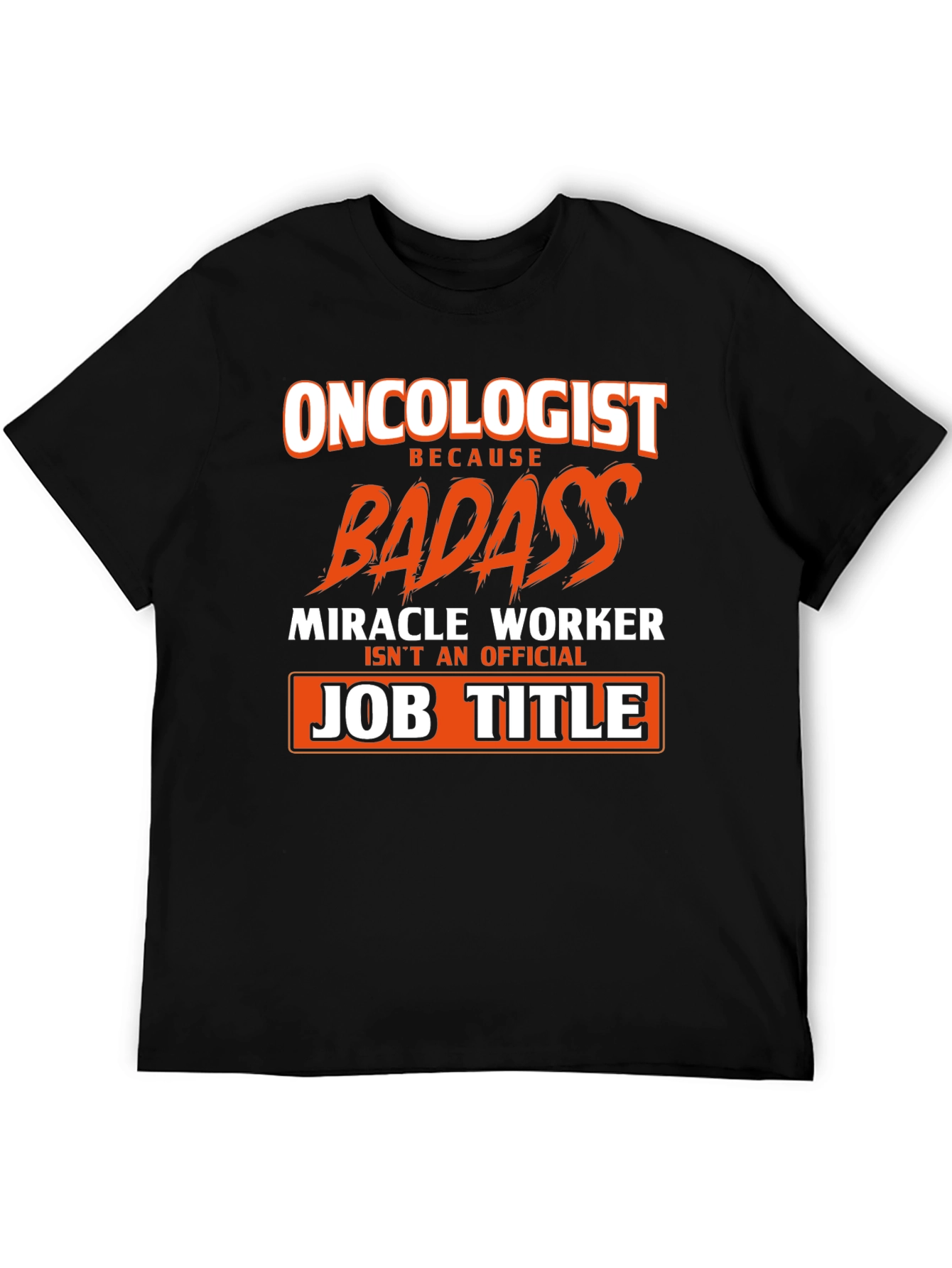 Oncologist Badass Graphic Tee
