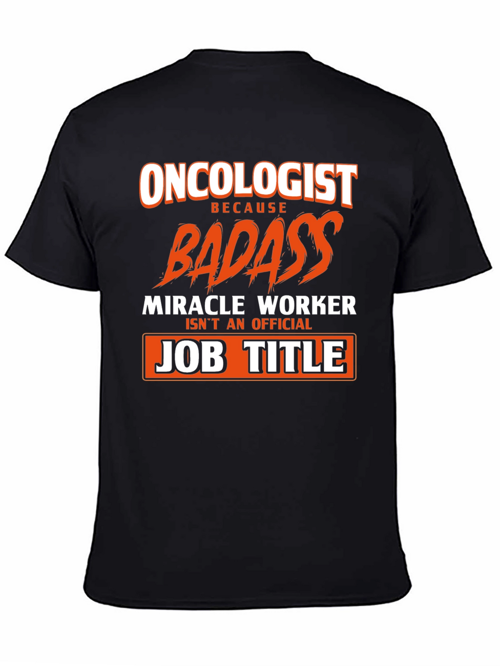 Oncologist Badass Graphic Tee