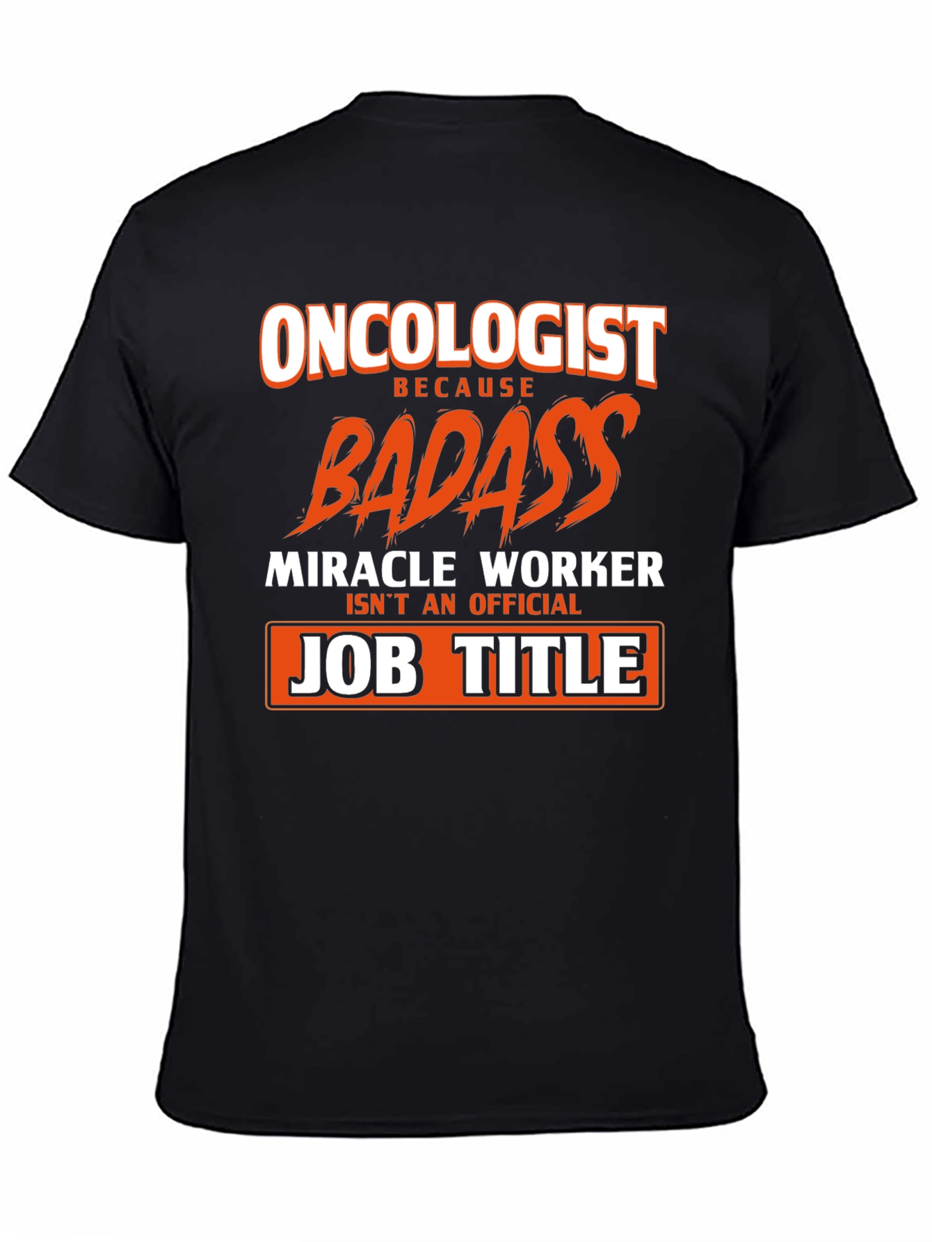 Oncologist Badass Graphic Tee
