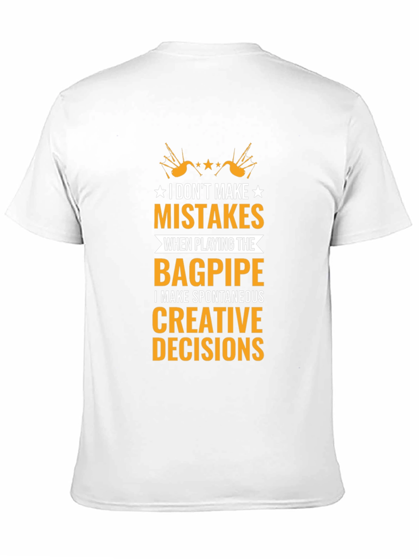 Bagpipe Players T-Shirt: No Mistakes Creative Decisions