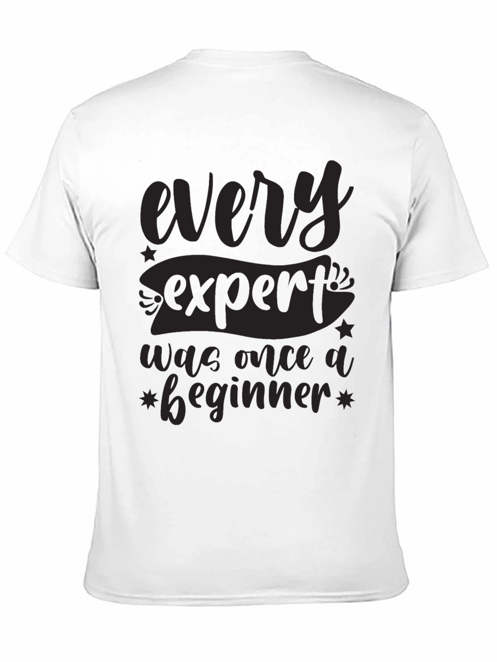 Every Expert T-Shirt - Motivational Graphic Tee