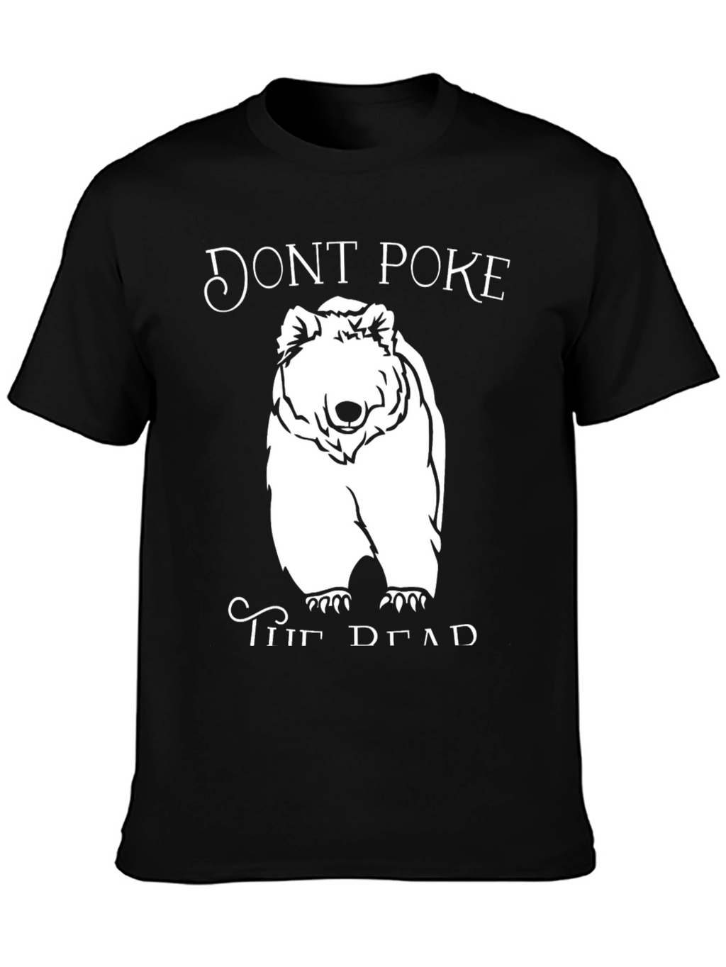 Dont Poke the Dead Bear Graphic T-Shirt