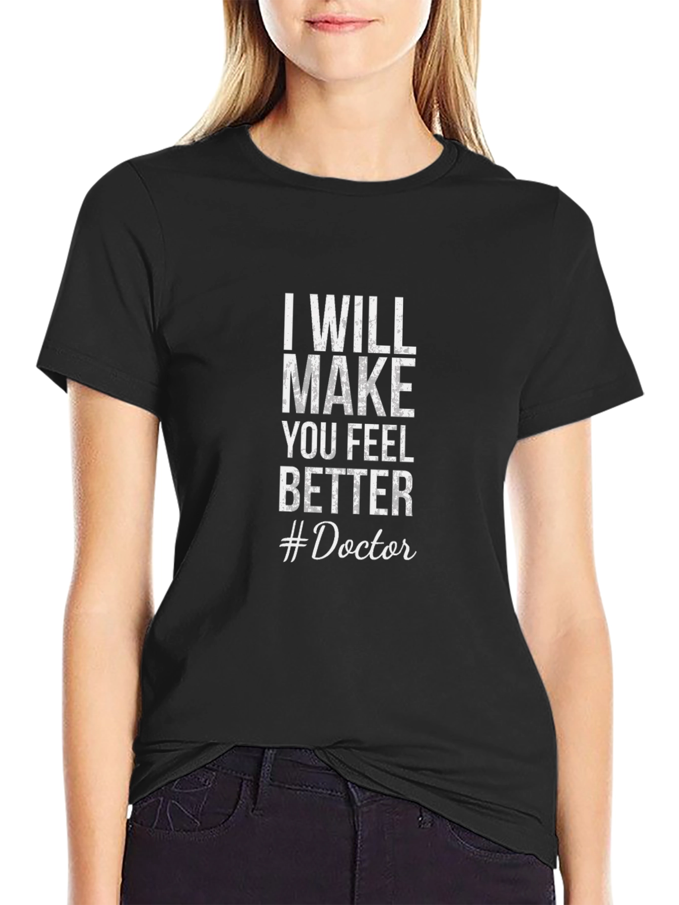 I Will Make You Feel Better #Doctor T-Shirt