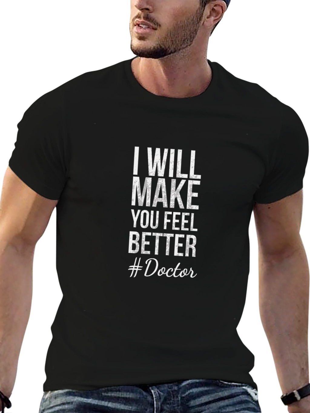 I Will Make You Feel Better #Doctor T-Shirt