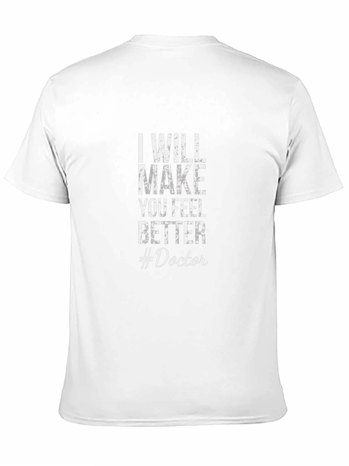 I Will Make You Feel Better #Doctor T-Shirt
