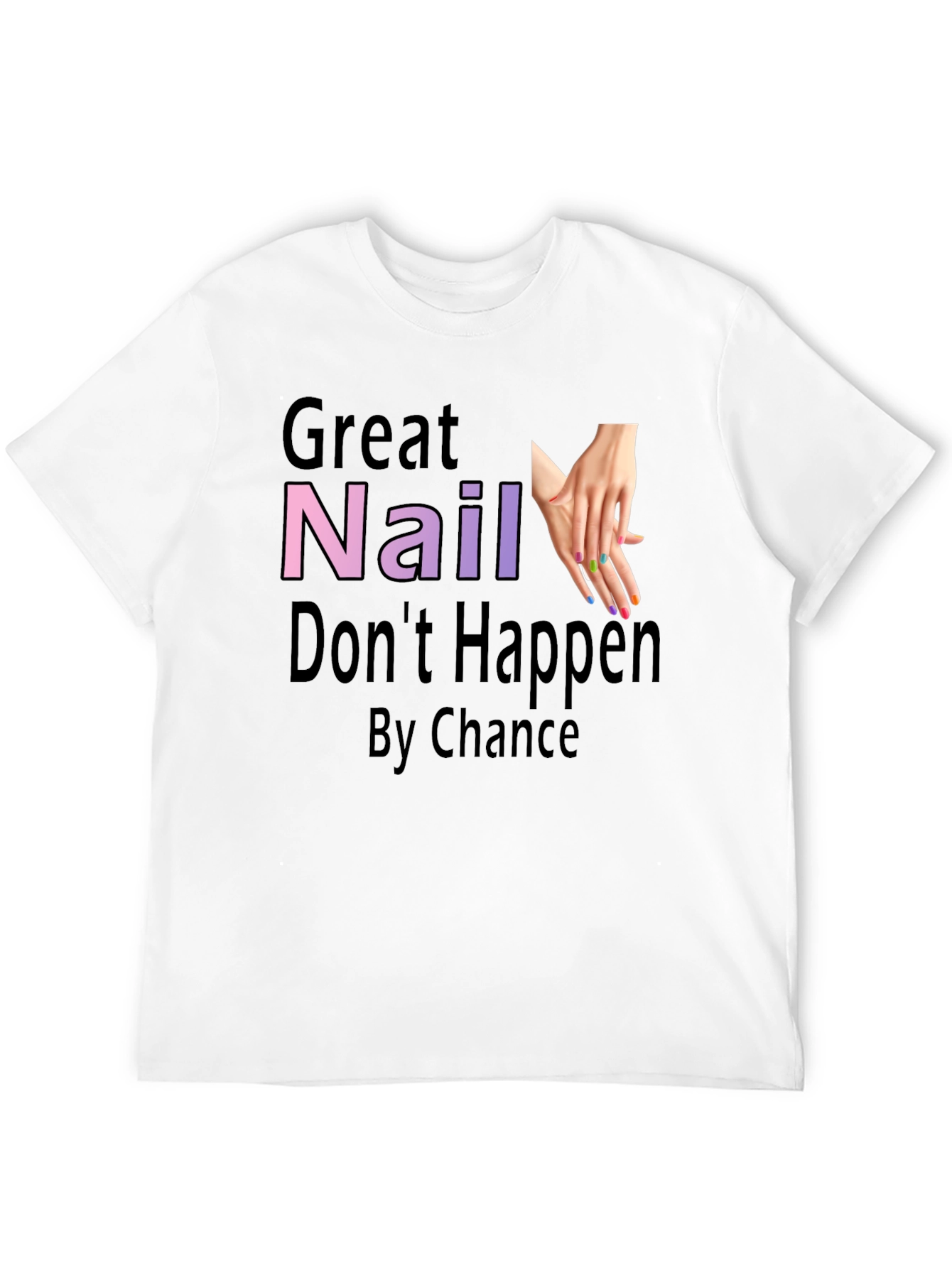 Great Nail Art T-Shirt - Nail Tech Gift