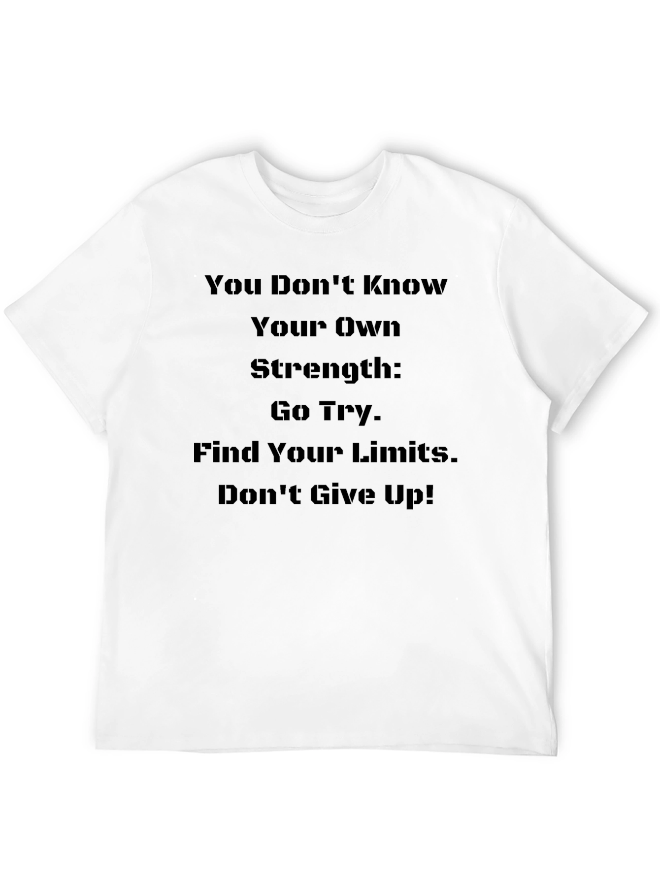 Inspirational Strength T-Shirt - Motivational Graphic Tee