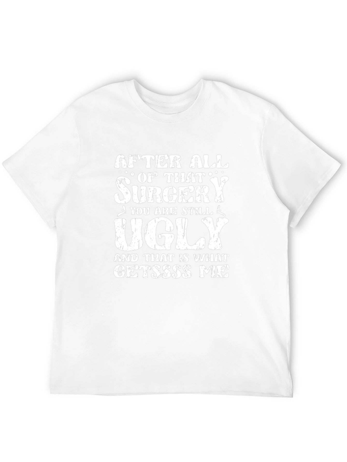 Funny After All That Surgery Graphic T-Shirt