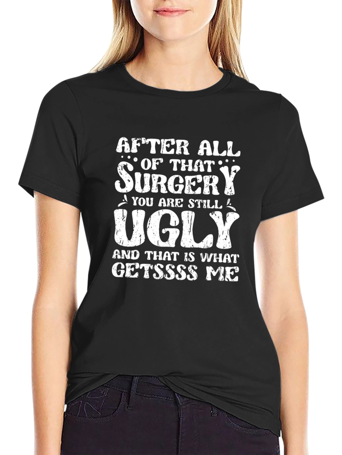 Funny After All That Surgery Graphic T-Shirt