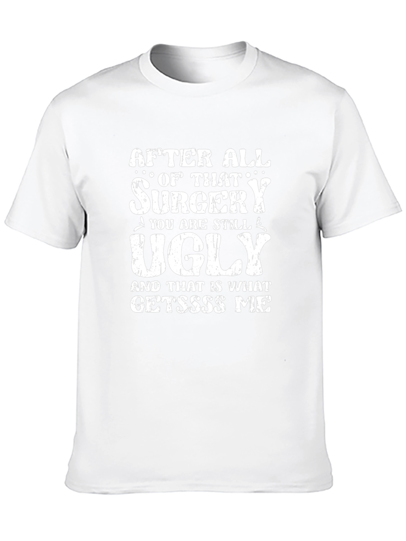 Funny After All That Surgery Graphic T-Shirt