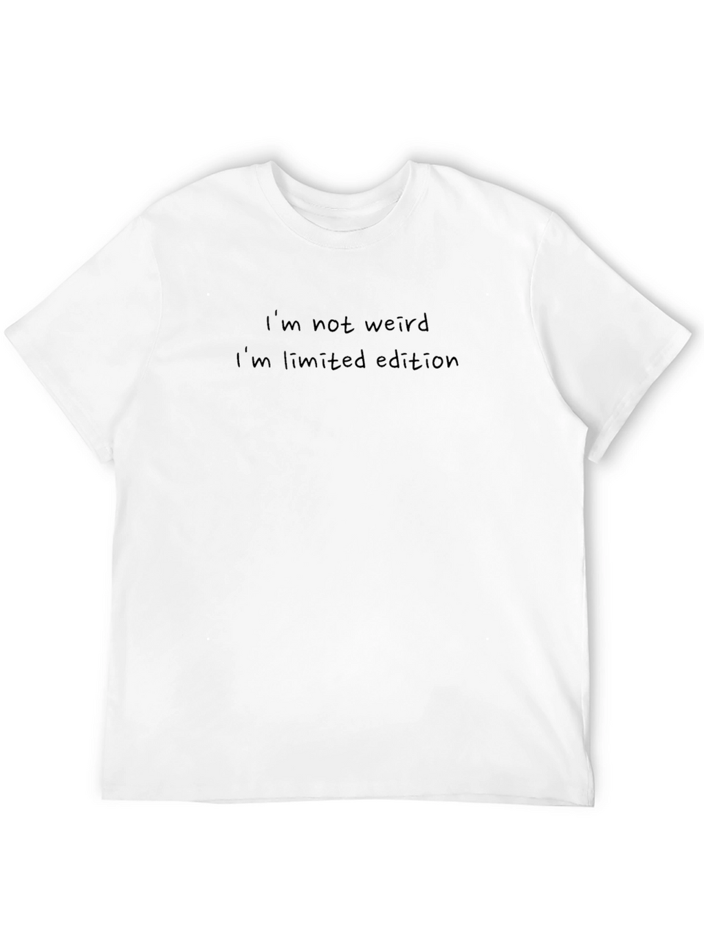 Im Not Weird Im Limited Edition T-Shirt