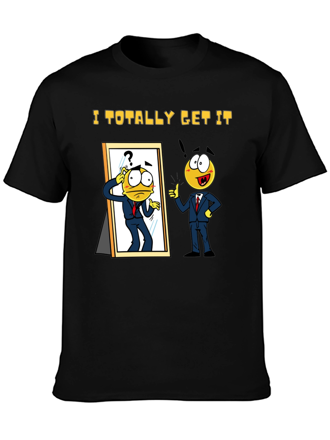 I Totally Get It Black T-Shirt