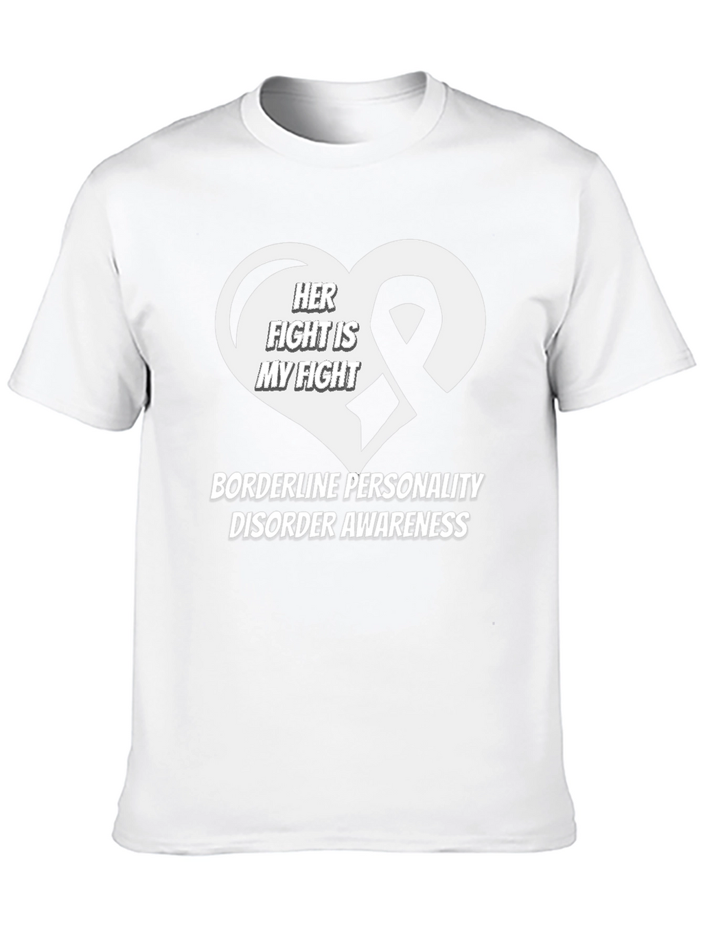 BPD Awareness Tee: Her Fight Is My Fight