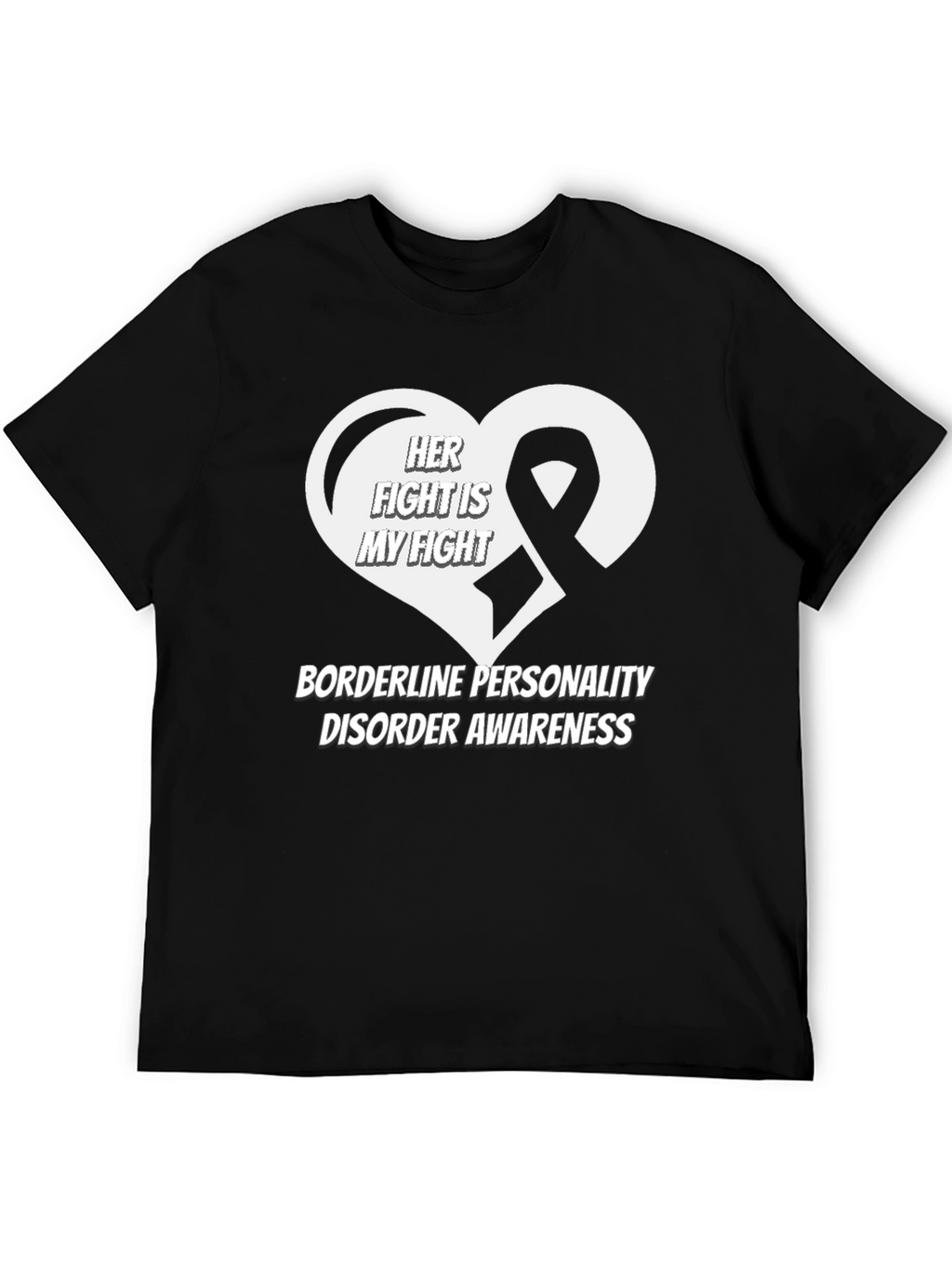 BPD Awareness Tee: Her Fight Is My Fight