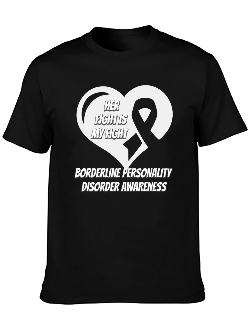 BPD Awareness Tee: Her Fight Is My Fight