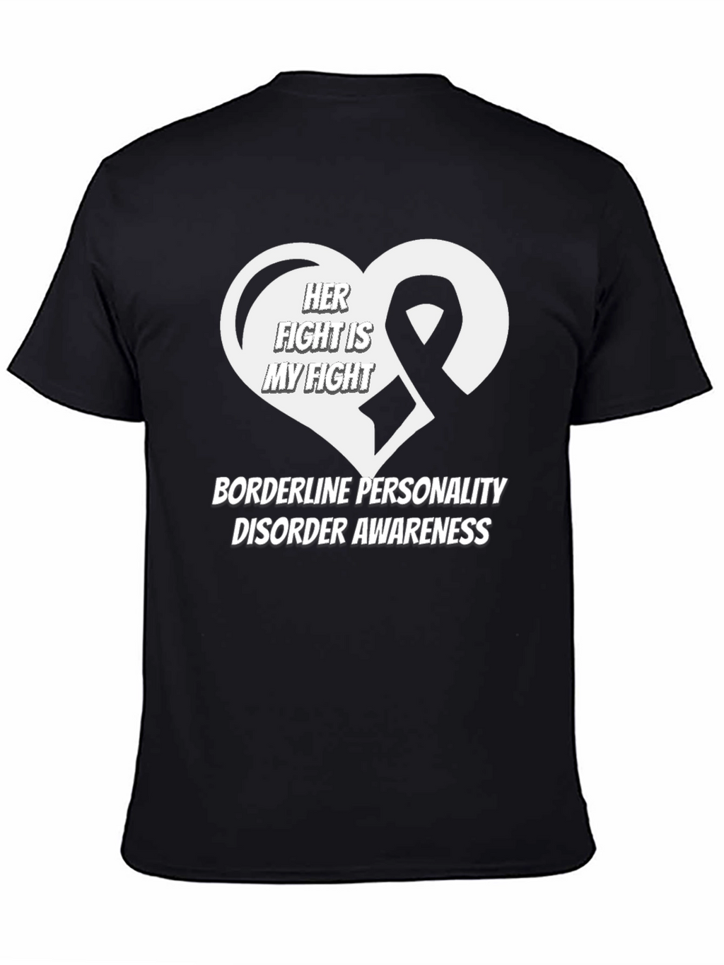 BPD Awareness Tee: Her Fight Is My Fight