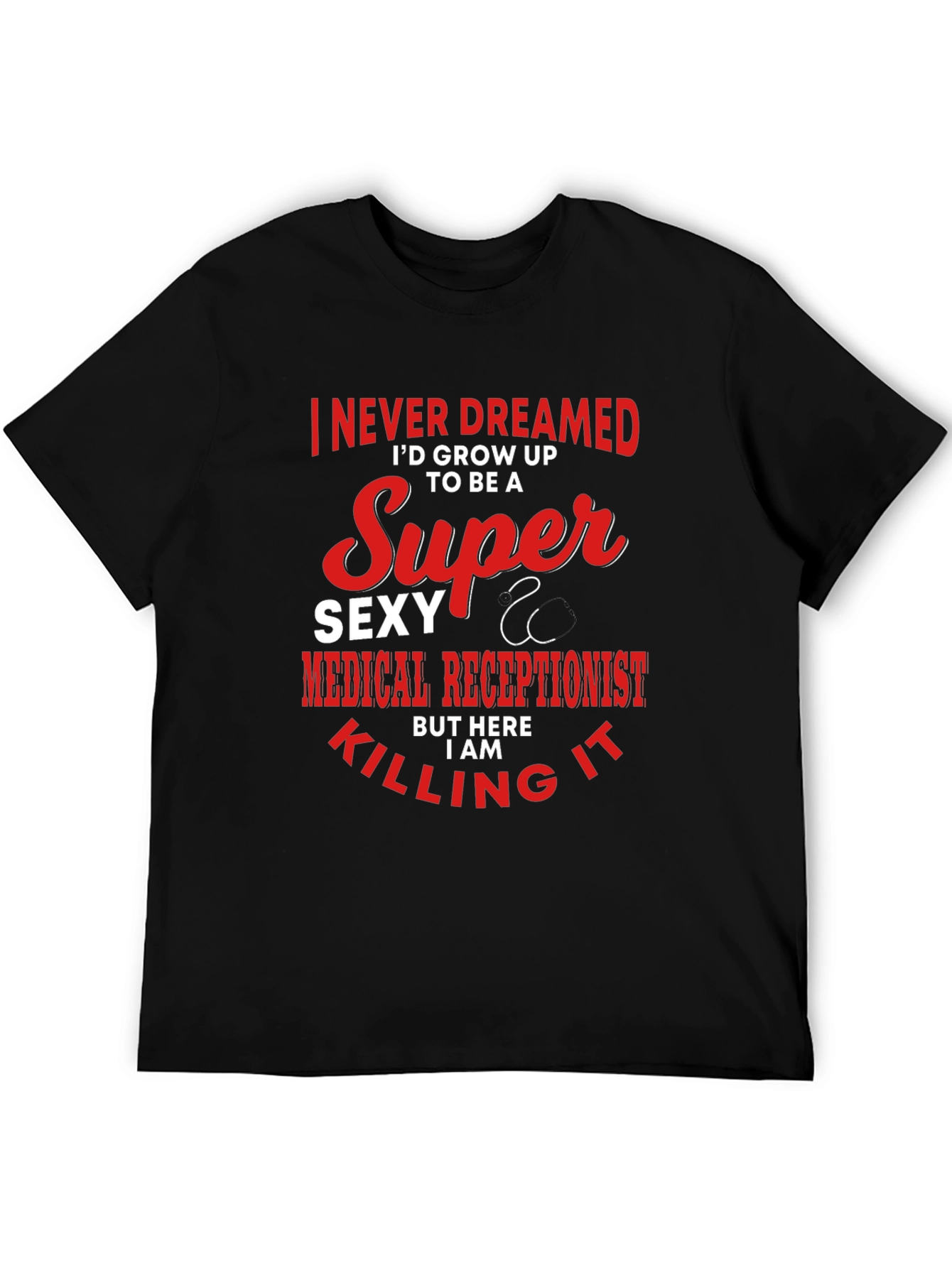 Super Sexy Medical Receptionist Graphic T-Shirt