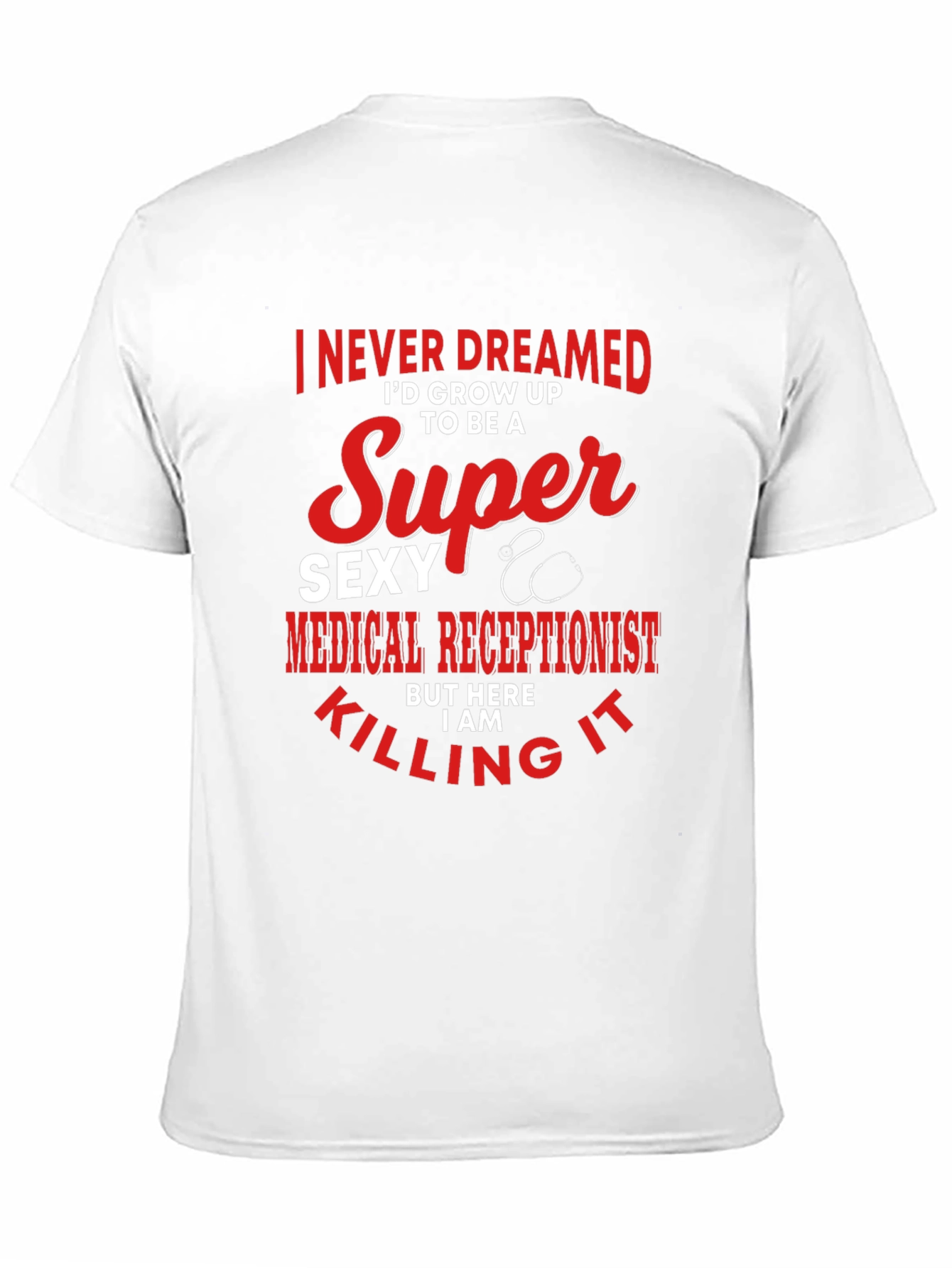 Super Sexy Medical Receptionist Graphic T-Shirt