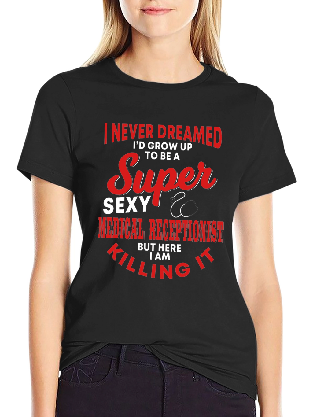 Super Sexy Medical Receptionist Graphic T-Shirt