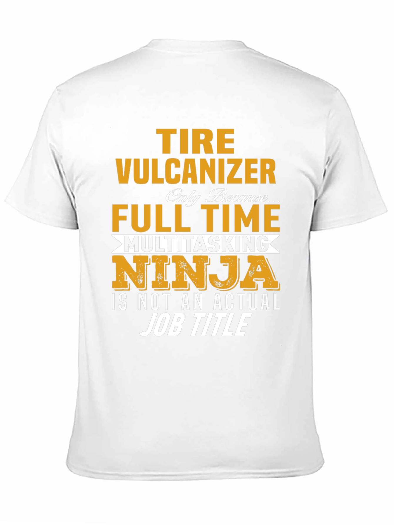 Tire Vulcanizer Full Time Multitasking Ninja T-Shirt