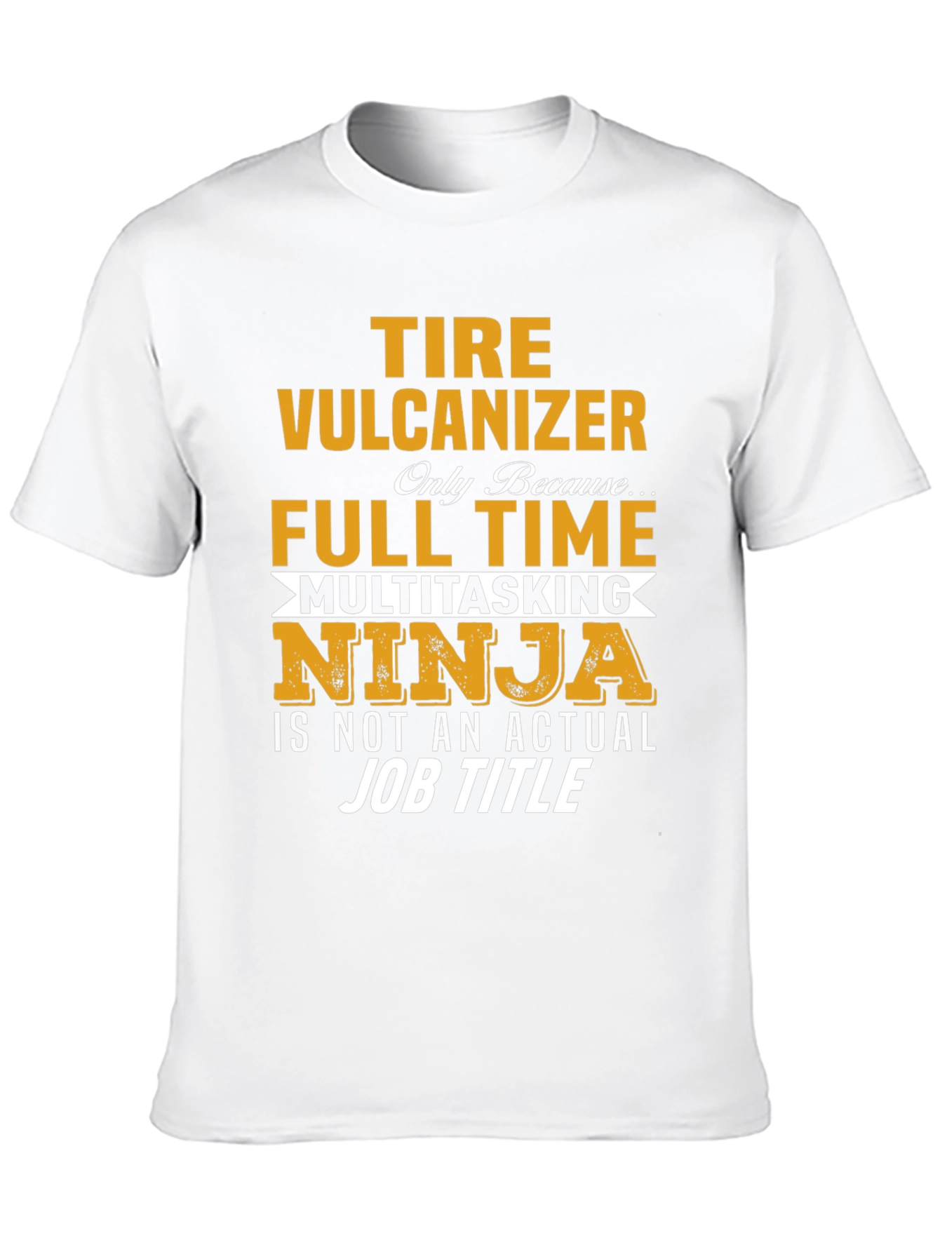Tire Vulcanizer Full Time Multitasking Ninja T-Shirt