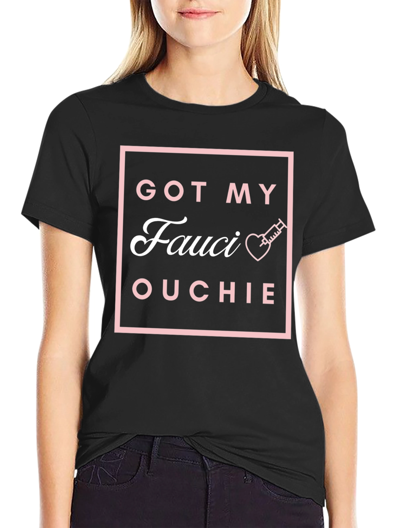 Got My Fauci Ouchie T-Shirt