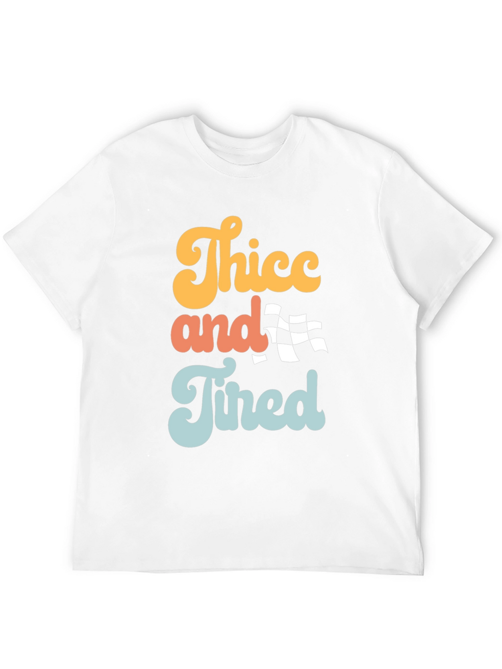 Thicc and Tired Graphic Tee - Trendy Slogan T-Shirt