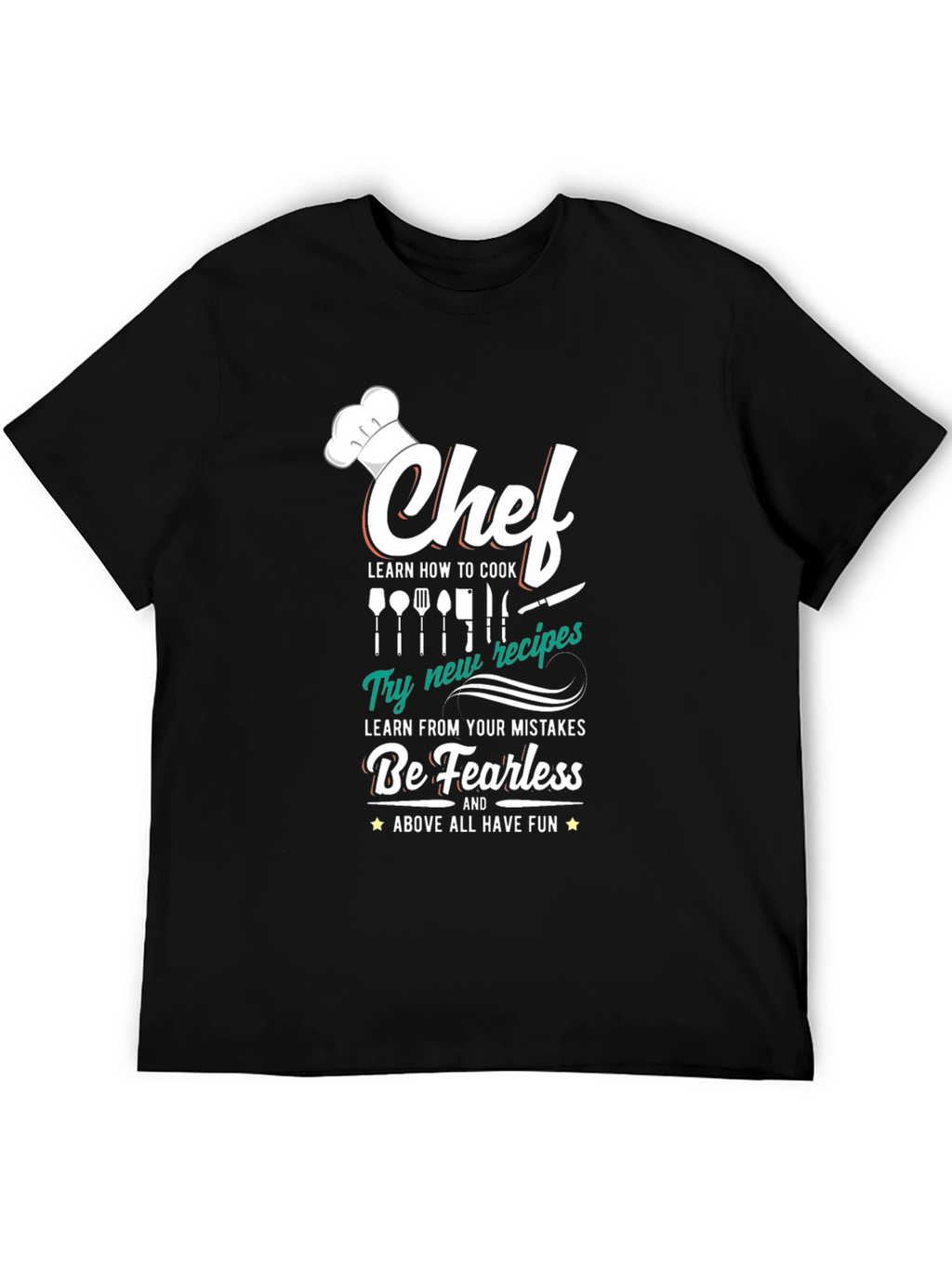 Chef T-Shirt: Cook Learn Be Fearless