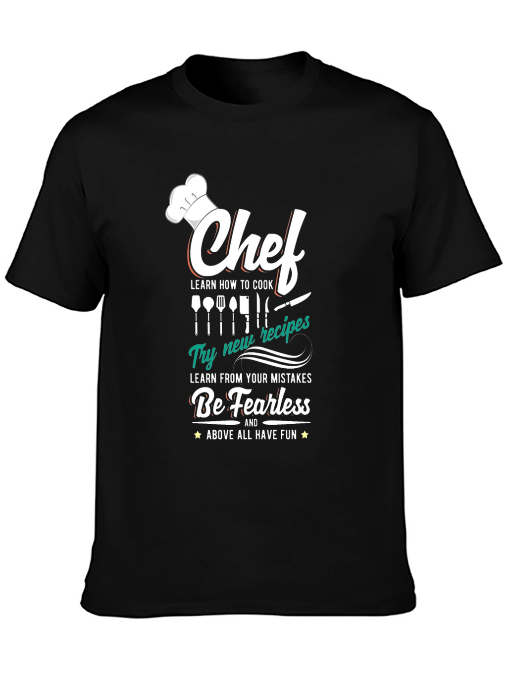 Chef T-Shirt: Cook Learn Be Fearless