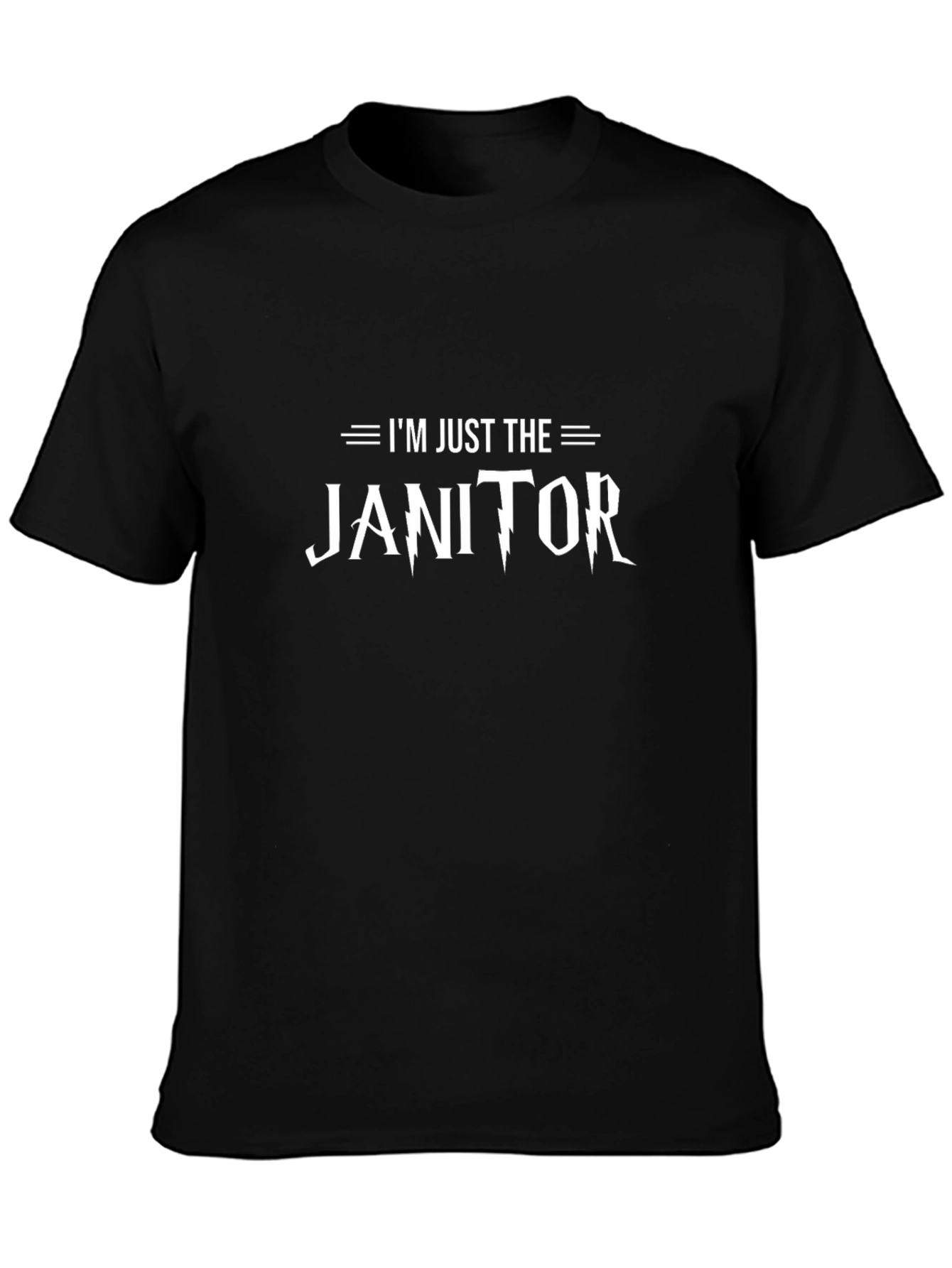 Im Just The Janitor T-Shirt