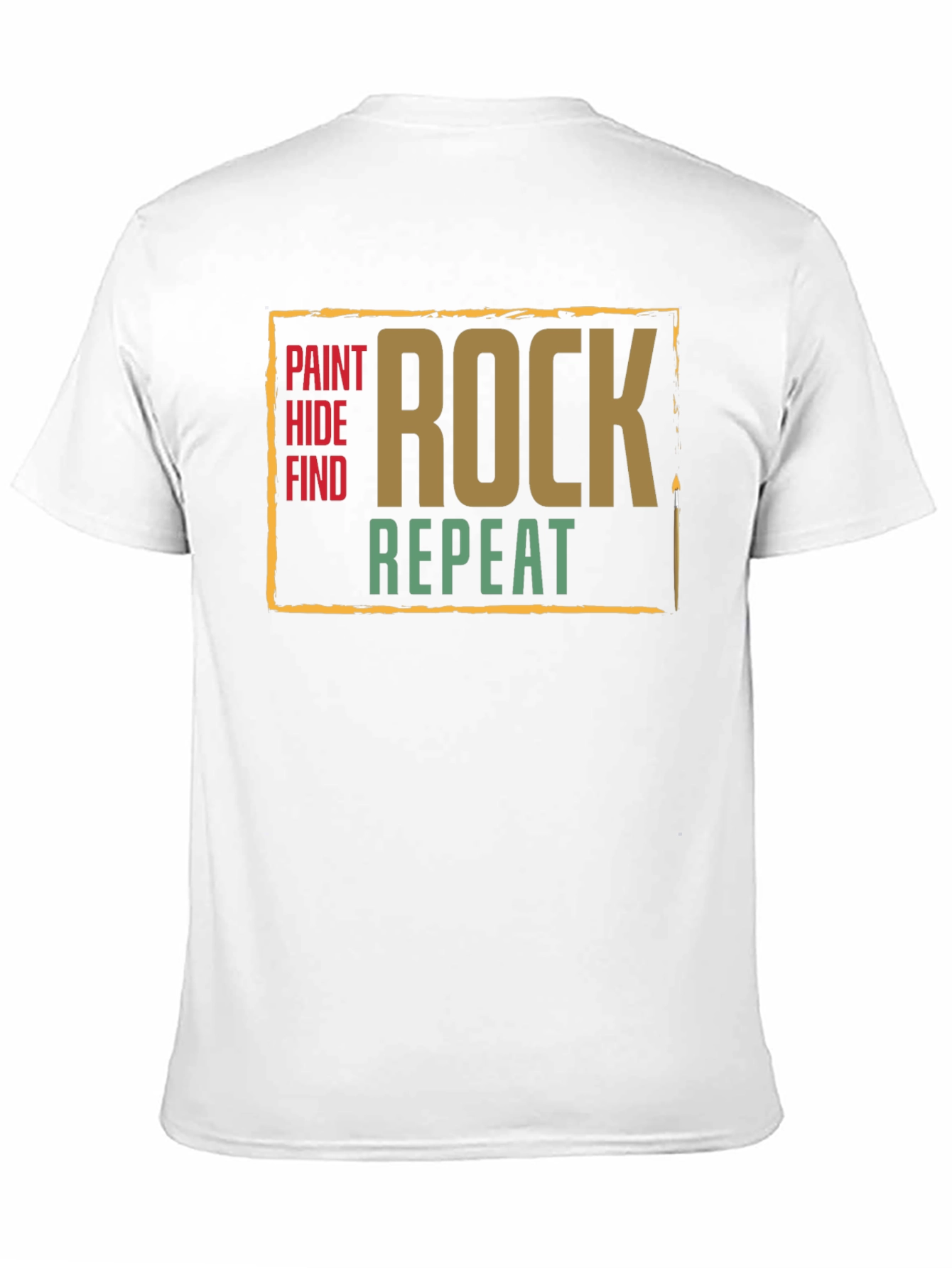 Paint Hide Find Rock Repeat T-Shirt