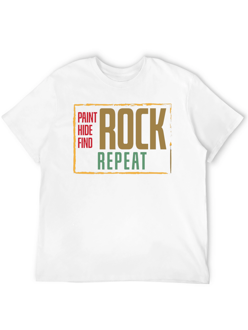 Paint Hide Find Rock Repeat T-Shirt