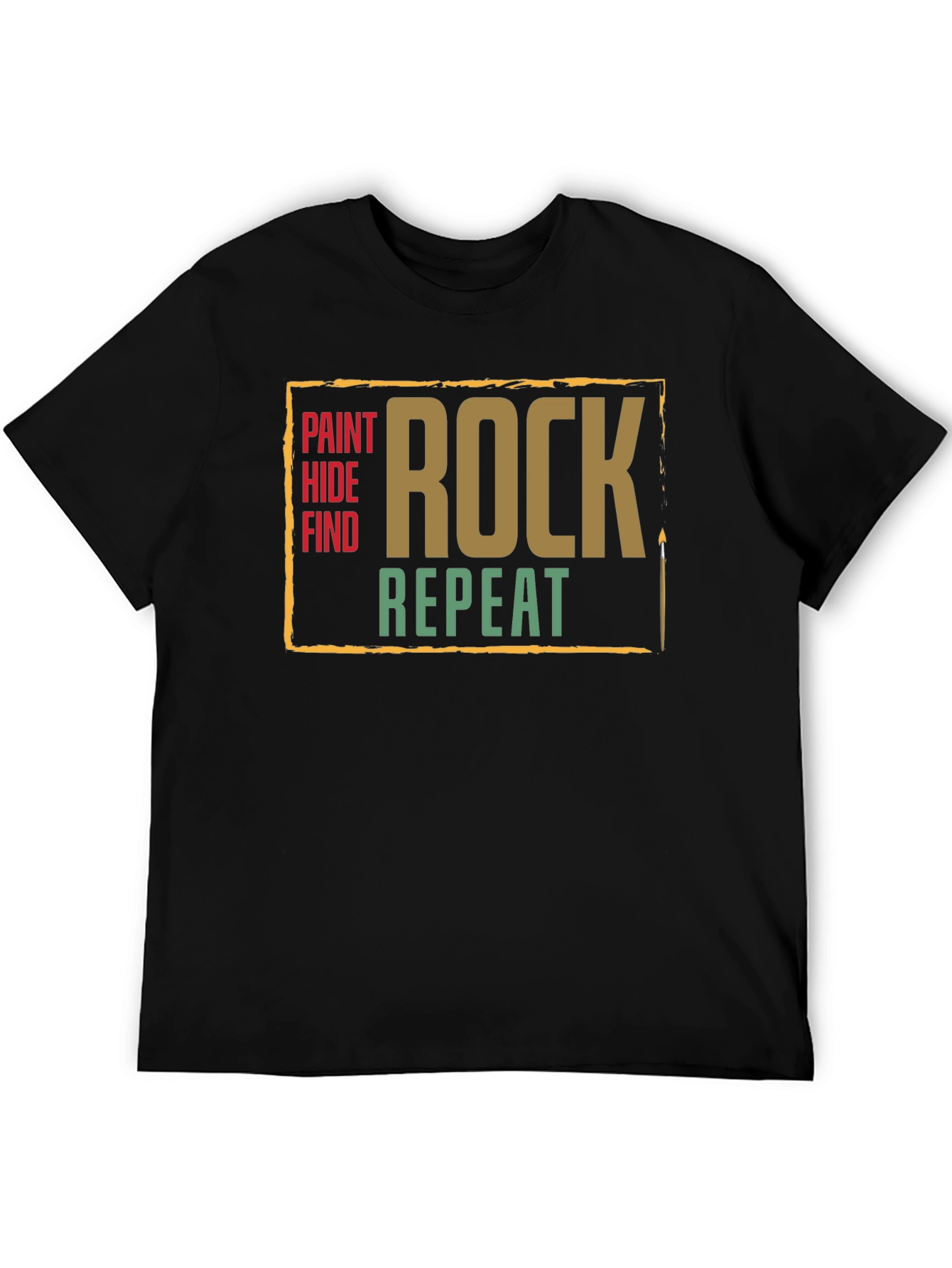 Paint Hide Find Rock Repeat T-Shirt