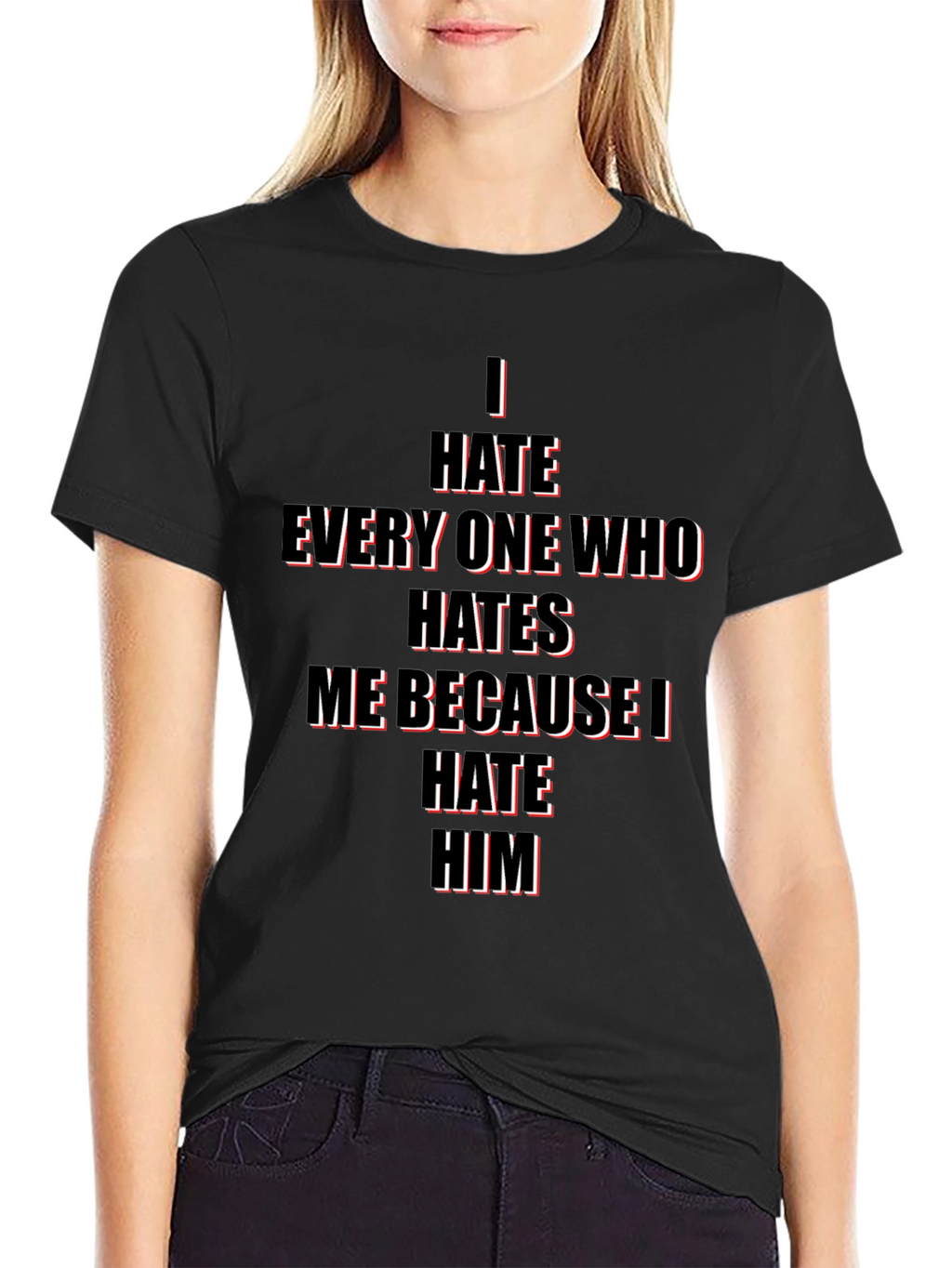 I Hate Everyone Who Hates Me T-Shirt
