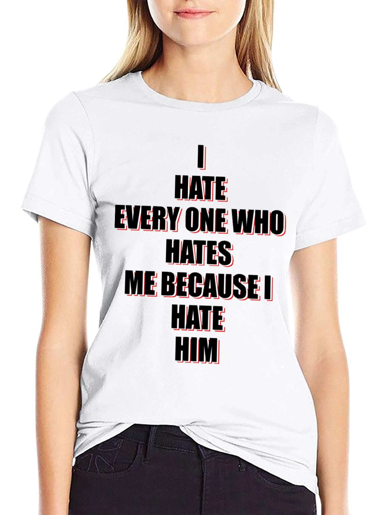 I Hate Everyone Who Hates Me T-Shirt